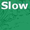 Slow(スロウ) - 遠道の庭